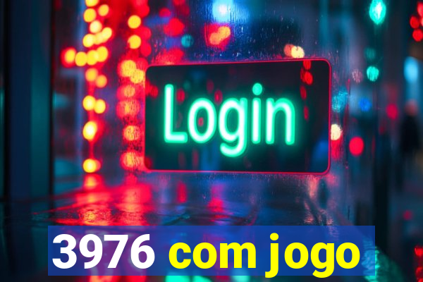 3976 com jogo